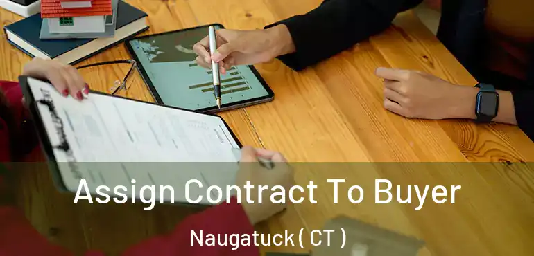  Assign Contract To Buyer Naugatuck ( CT )