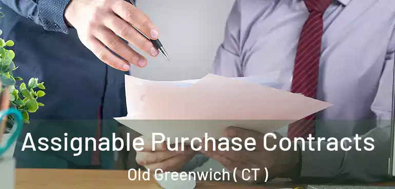  Assignable Purchase Contracts Old Greenwich ( CT )
