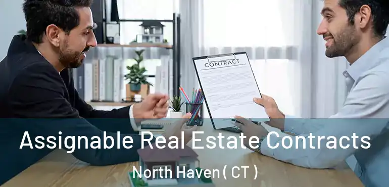  Assignable Real Estate Contracts North Haven ( CT )