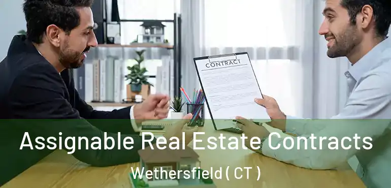  Assignable Real Estate Contracts Wethersfield ( CT )