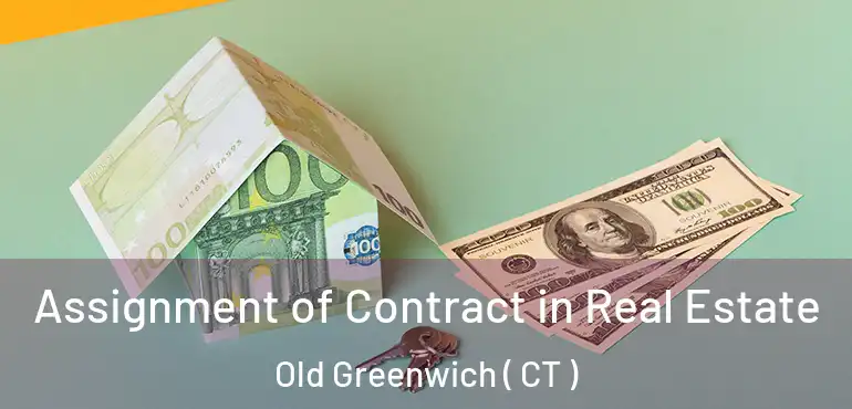  Assignment of Contract in Real Estate Old Greenwich ( CT )