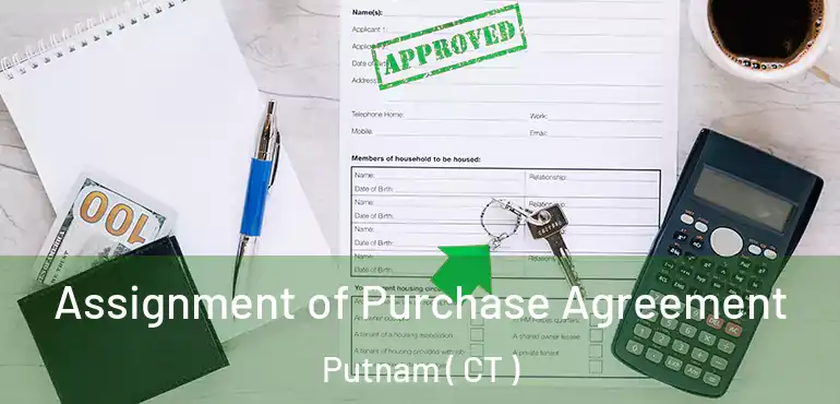  Assignment of Purchase Agreement Putnam ( CT )