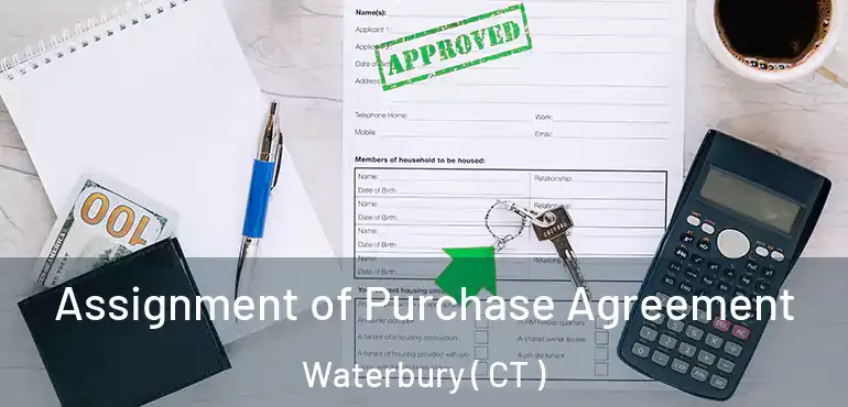  Assignment of Purchase Agreement Waterbury ( CT )