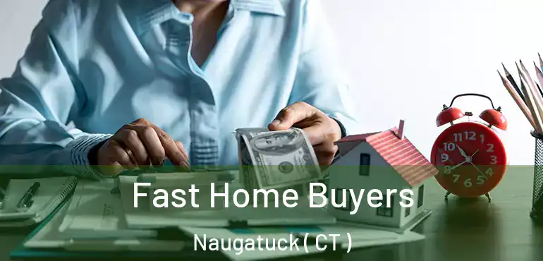  Fast Home Buyers Naugatuck ( CT )