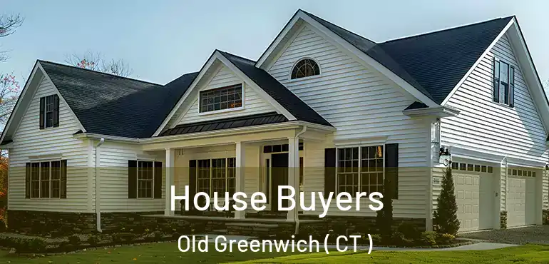 House Buyers Old Greenwich ( CT )