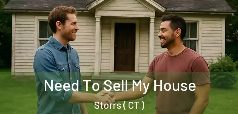  Need To Sell My House Storrs ( CT )