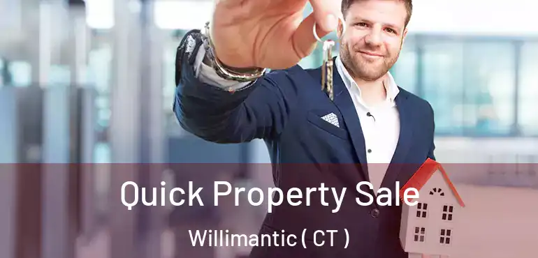  Quick Property Sale Willimantic ( CT )