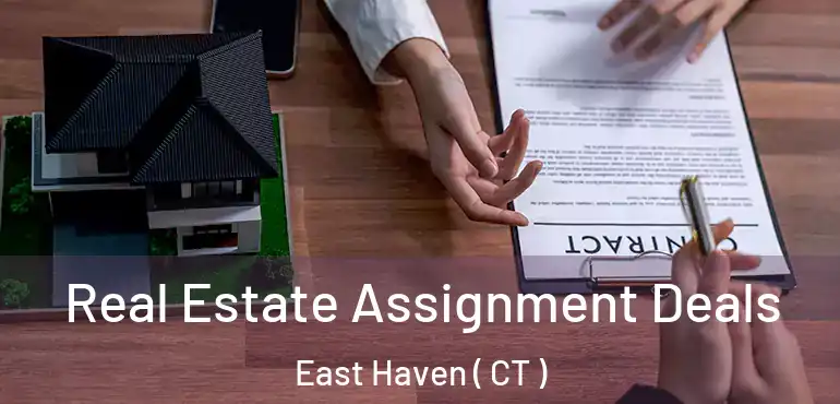  Real Estate Assignment Deals East Haven ( CT )