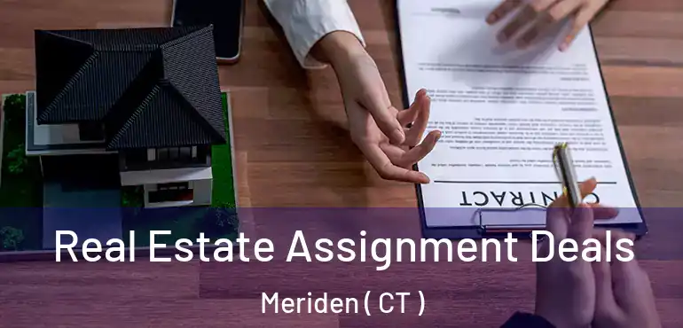  Real Estate Assignment Deals Meriden ( CT )