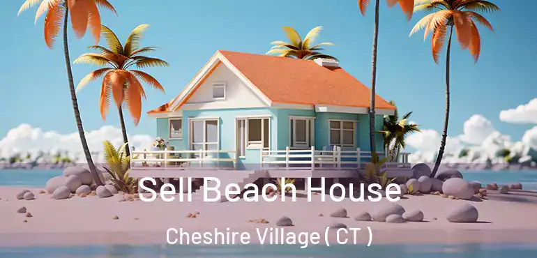  Sell Beach House Cheshire Village ( CT )