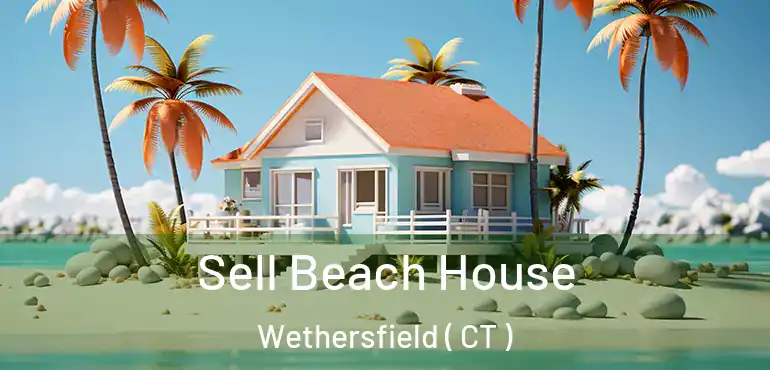  Sell Beach House Wethersfield ( CT )