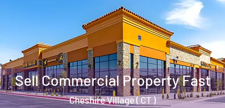  Sell Commercial Property Fast Cheshire Village ( CT )