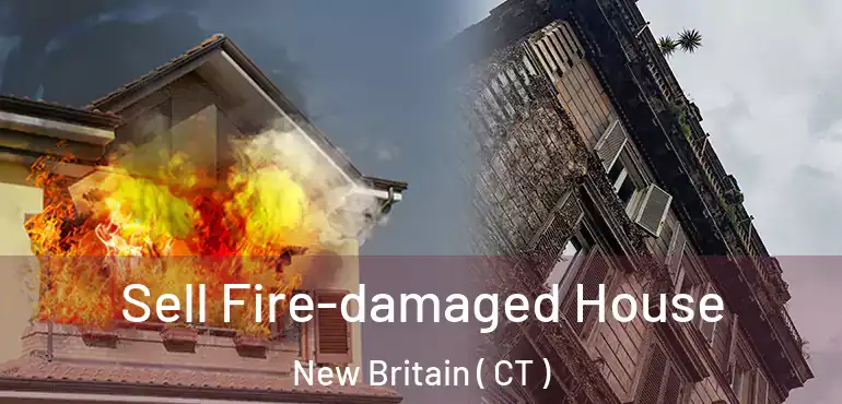  Sell Fire-damaged House New Britain ( CT )