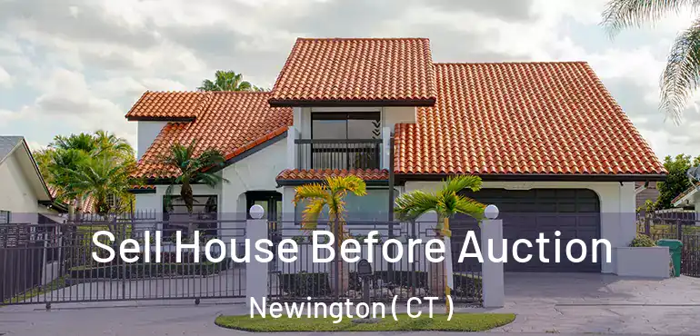  Sell House Before Auction Newington ( CT )