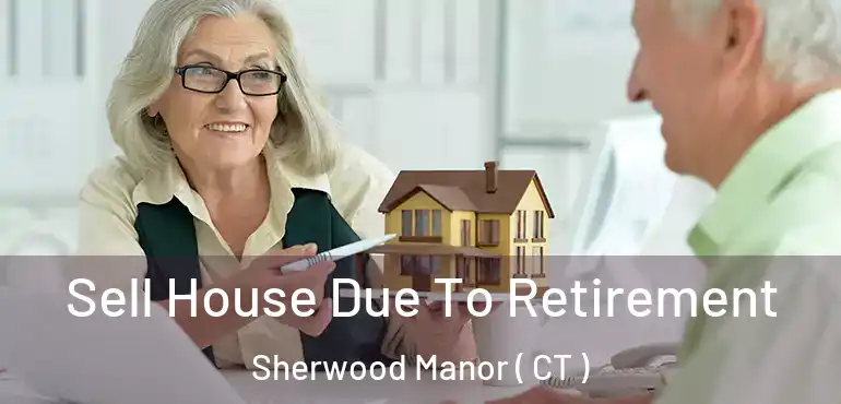  Sell House Due To Retirement Sherwood Manor ( CT )