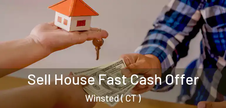  Sell House Fast Cash Offer Winsted ( CT )