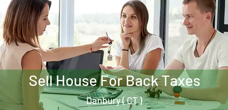  Sell House For Back Taxes Danbury ( CT )