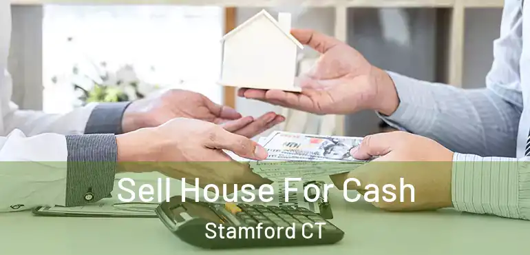  Sell House For Cash Stamford CT