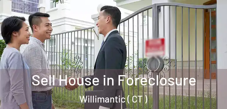  Sell House in Foreclosure Willimantic ( CT )