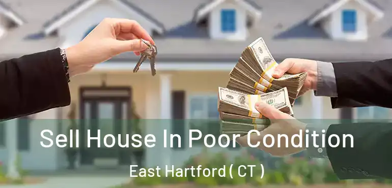  Sell House In Poor Condition East Hartford ( CT )