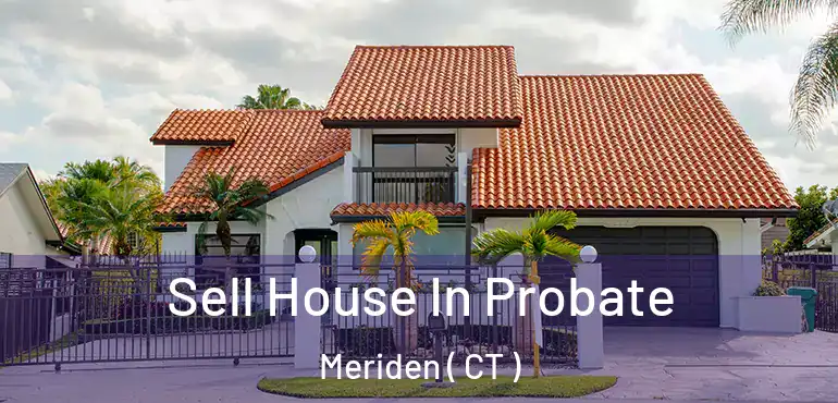  Sell House In Probate Meriden ( CT )