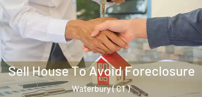 Sell House To Avoid Foreclosure Waterbury ( CT )