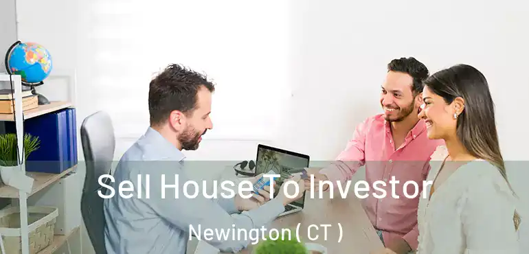  Sell House To Investor Newington ( CT )