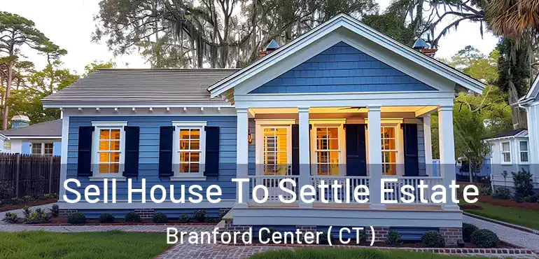  Sell House To Settle Estate Branford Center ( CT )