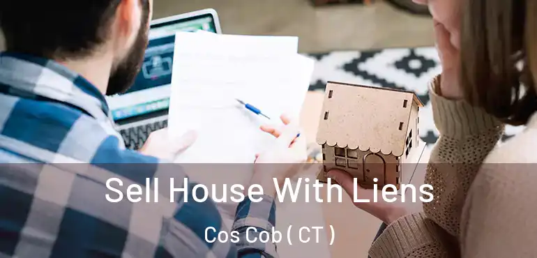  Sell House With Liens Cos Cob ( CT )
