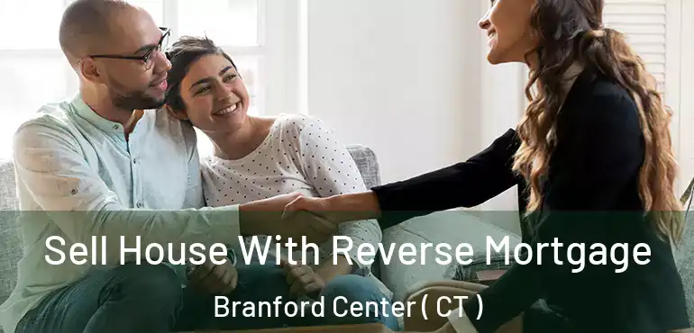  Sell House With Reverse Mortgage Branford Center ( CT )