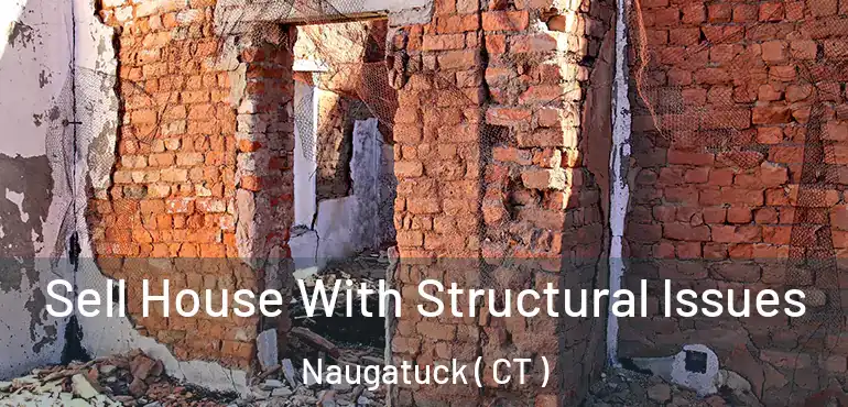  Sell House With Structural Issues Naugatuck ( CT )