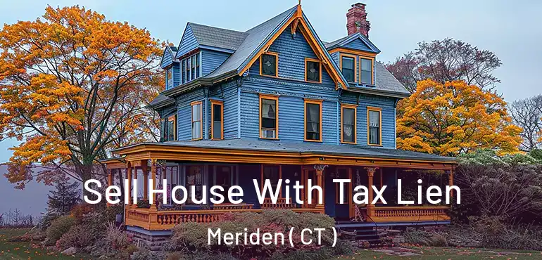  Sell House With Tax Lien Meriden ( CT )