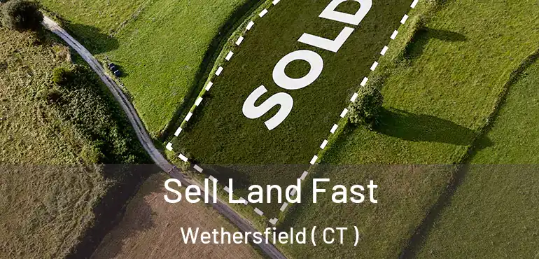  Sell Land Fast Wethersfield ( CT )