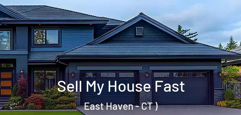  Sell My House Fast East Haven - CT )