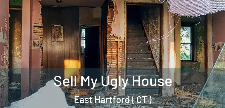  Sell My Ugly House East Hartford ( CT )