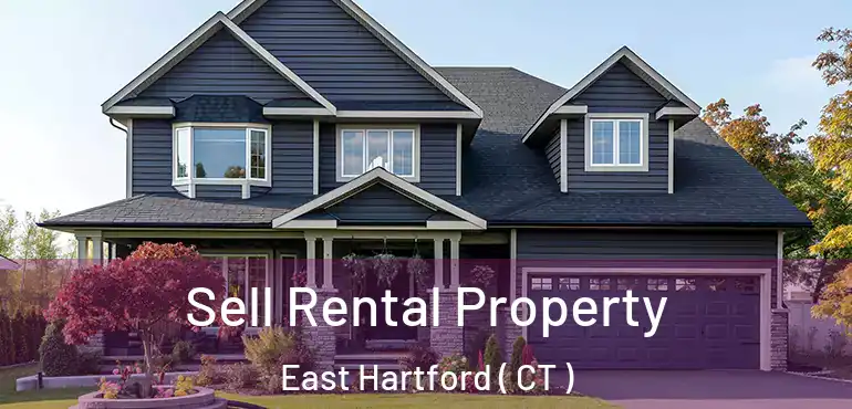  Sell Rental Property East Hartford ( CT )