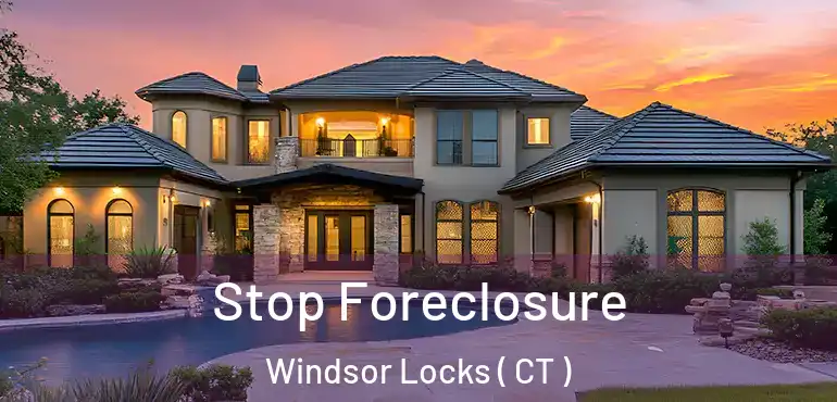  Stop Foreclosure Windsor Locks ( CT )