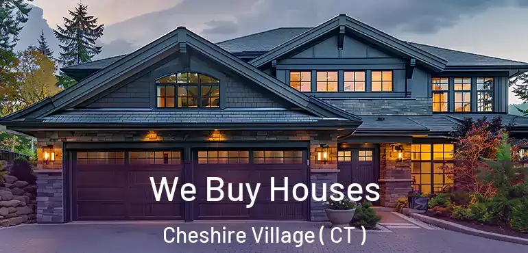  We Buy Houses Cheshire Village ( CT )