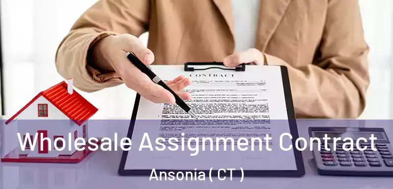  Wholesale Assignment Contract Ansonia ( CT )