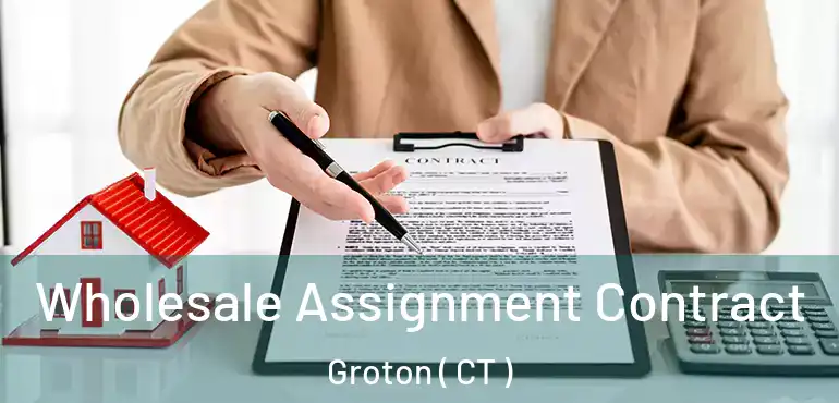  Wholesale Assignment Contract Groton ( CT )
