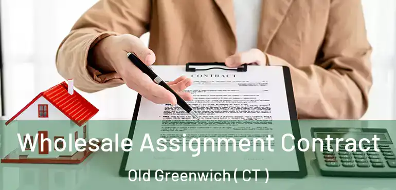  Wholesale Assignment Contract Old Greenwich ( CT )