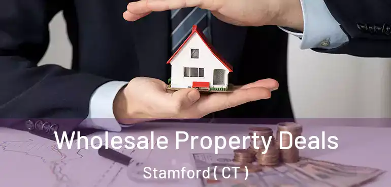  Wholesale Property Deals Stamford ( CT )