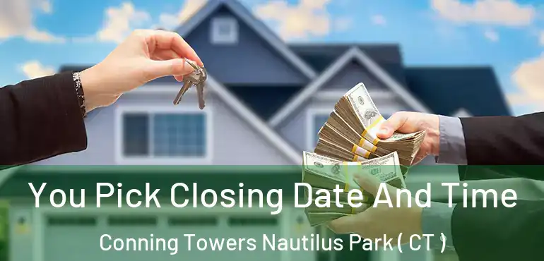  You Pick Closing Date And Time Conning Towers Nautilus Park ( CT )